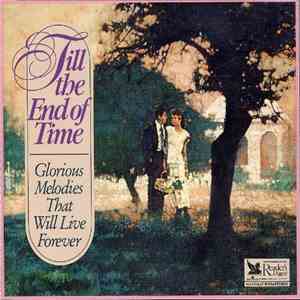 The Romantic Strings Orchestra, The London Promenade Orchestra, Douglas Gamley, Gordon Langford - Till The End Of Time (Glorious Melodies That Will Live Forever) download mp3 flac