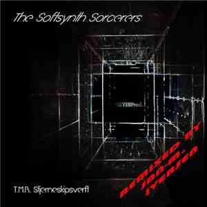 The Softsynth Sorcerers - T.M.B. Stjerneskipsverft, Jan-M. Iversen Remixes download mp3 flac