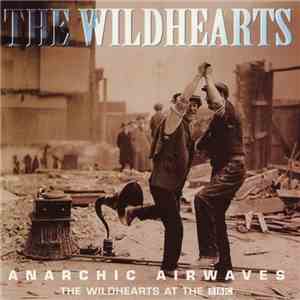 The Wildhearts - Anarchic Airwaves (The Wildhearts At The BBC) download free