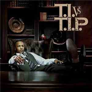T.I. - T.I. Vs T.I.P. download mp3 flac