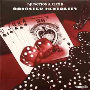 T-Junction & Alex B - Gangster Mentality download mp3 flac