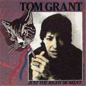 Tom Grant  - Just The Right Moment download mp3 flac