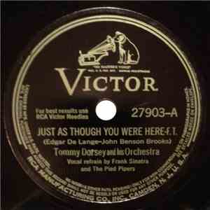 Tommy Dorsey And His Orchestra - Just As Though You Were Here / Street Of Dreams download mp3 flac