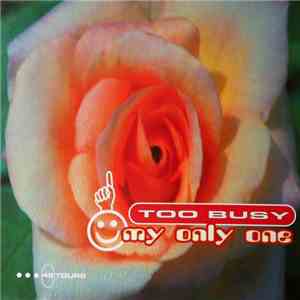 Too Busy - My Only One download mp3 flac