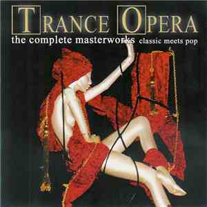 Trance Opera - The Complete Masterworks - Classic Meets Pop download free
