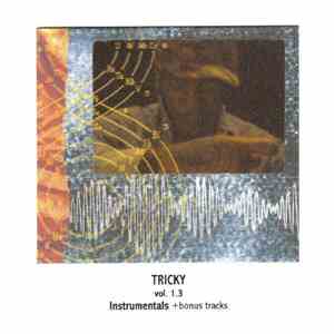 Tricky - Vol 1.3 Instrumentals + Bonus Tracks download free