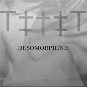 T‡†‡T - Desomorphine download mp3 flac