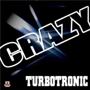 Turbotronic - Crazy download mp3 flac