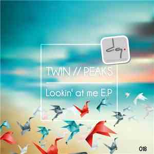 Twin//Peaks - Lookin' At Me E.P download free