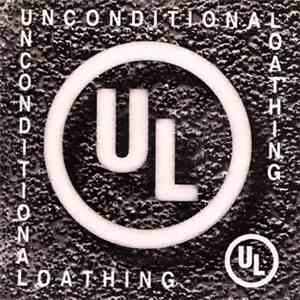 Unconditional Loathing - Unconditional Loathing download free