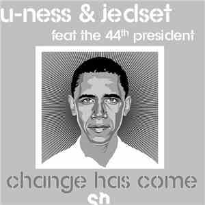 U-Ness & JedSet Feat The 44th President - Change Has Come download free