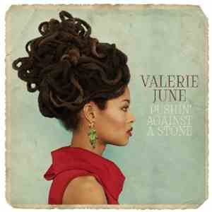 Valerie June - Pushin' Against A Stone download mp3 flac