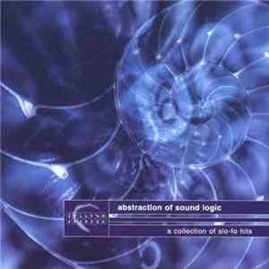 Various - Abstraction Of Sound Logic - A Collection Of Slo-Fo Hits download mp3 flac
