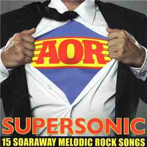 Various - AOR - Supersonic (15 Soaraway Melodic Rock Songs) download mp3 flac