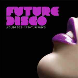 Various - Future Disco - A Guide To 21st Century Disco download mp3 flac