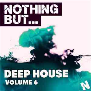 Various - Nothing But... Deep House: Volume 6 download mp3 flac