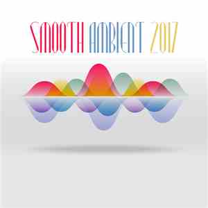 Various - Smooth Ambient 2017 download mp3 flac
