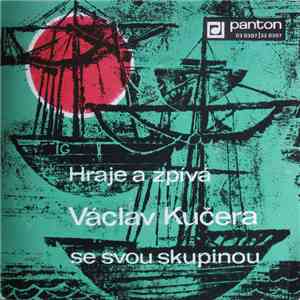 Václav Kučera Se Svou Skupinou - Hraje A Zpívá Václav Kučera Se Svou Skupinou download free