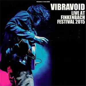 Vibravoid - Live At Finkenbach Festival 2015 download mp3 flac