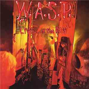 W.A.S.P. - Live... In The Raw download mp3 flac