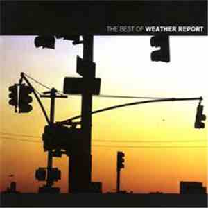 Weather Report - The Best Of Weather Report download mp3 flac