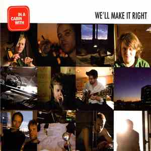 We’ll Make It Right - In A Cabin With download mp3 flac