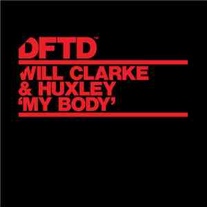Will Clarke & Huxley - My Body download mp3 flac