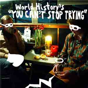 World History - You Can't Stop Trying download mp3 flac