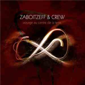 Zaboitzeff & Crew - .Voyage Au Centre De La Terre. download free
