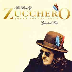 Zucchero - The Best Of Zucchero Sugar Fornaciari's Greatest Hits download free